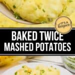 Two plates of Baked Twice Mashed Potatoes topped with chopped chives, shown from different angles. A text overlay reads "Baked Twice Mashed Potatoes.