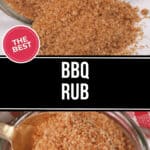Two images show a coarse, brown BBQ rub in a glass jar. The upper image features spilled rub, while the lower image shows a spoon scooping the flavorful BBQ rub. Text reads "The Best BBQ Rub.