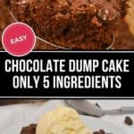 Two images show a chocolate cake dump cake: one close-up of a gooey chocolate serving, and another portion topped with vanilla ice cream on a white plate. Text reads "Chocolate Dump Cake Only 5 Ingredients.