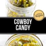 A jar of sliced jalapeños is filled with sweet pickling liquid; text overlay reads "Cowboy Candy," the perfect blend of sweet and spicy flavors.