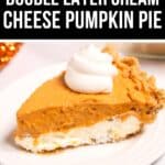 A slice of no-bake cream cheese pumpkin pie with a double layer and whipped topping sits on a white plate.