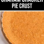 A close-up of a homemade Graham Cracker Pie Crust in a glass pie dish, topped with a label that reads "Quick Graham Cracker Pie Crust" at the top.