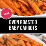 Close-up of Roasted Baby Carrots garnished with herbs, served on a white dish with silverware in the background. Text overlay reads "Oven Roasted Baby Carrots.