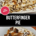 A slice of Butterfinger Pie topped with drizzled chocolate and pieces of Butterfinger candy sits invitingly on a plate. A label reads "No Bake.