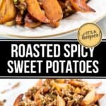 Plate of Roasted Spicy Sweet Potatoes wedges topped with chopped nuts and onions, presented on a white dish with a “Roasted Spicy Sweet Potatoes” label.