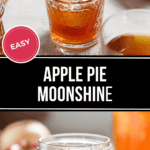 Two images showcase Apple Pie Moonshine being prepared and served in mason jars, complete with an "Easy" tag on the left side. Fresh apples are visible in the background, highlighting the homemade charm of this delightful drink.