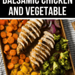 A Balsamic Chicken and Vegetable Sheet Pan with sliced balsamic chicken breasts, roasted carrots, red onions, broccoli, and yellow bell peppers. Text at the top reads "Sheet Pan Balsamic Chicken and Vegetable.