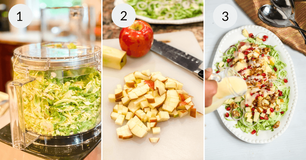 Three-step Brussels Sprouts Shaved Salad preparation: 1) Shave Brussels sprouts in food processor. 2) Dice apple on cutting board. 3) Finish salad with cheese, nuts, and sauce on a white platter.