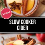 Glass mugs of slow cooker cider brimming with apple slices, cinnamon sticks, and star anise, garnished with a sprig of pine. A cozy label reads "Classic Slow Cooker Cider," evoking the warmth and comfort of home.